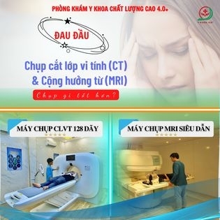 Đau đầu: Chụp Cắt lớp vi tính (CT) hay Cộng hưởng từ (MRI) tốt hơn?